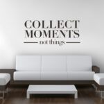 Collect Moments Not Things