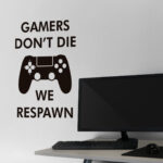 Gamers don’t die Sticker