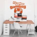 I'd rather be gaming - Wall Decal