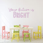 Your Future is Bright Wall Decal