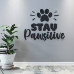 Stay Pawsitive | 3D Vet Sign