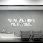 What We Think We Become | 3D Office Decor