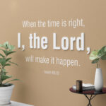 When the Time is Right Isaiah 60:22 3D Wall Sign