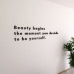 Beauty Begins The Moment You Decide To 3D Wall Decor