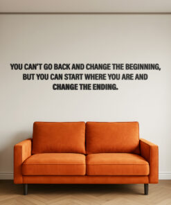 Alternative view of You Can't Go Back and Change The Beginning 3D Wall Decor