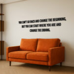 You Can't Go Back and Change The Beginning 3D Wall Decor