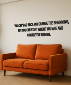 You Can't Go Back and Change The Beginning 3D Wall Decor